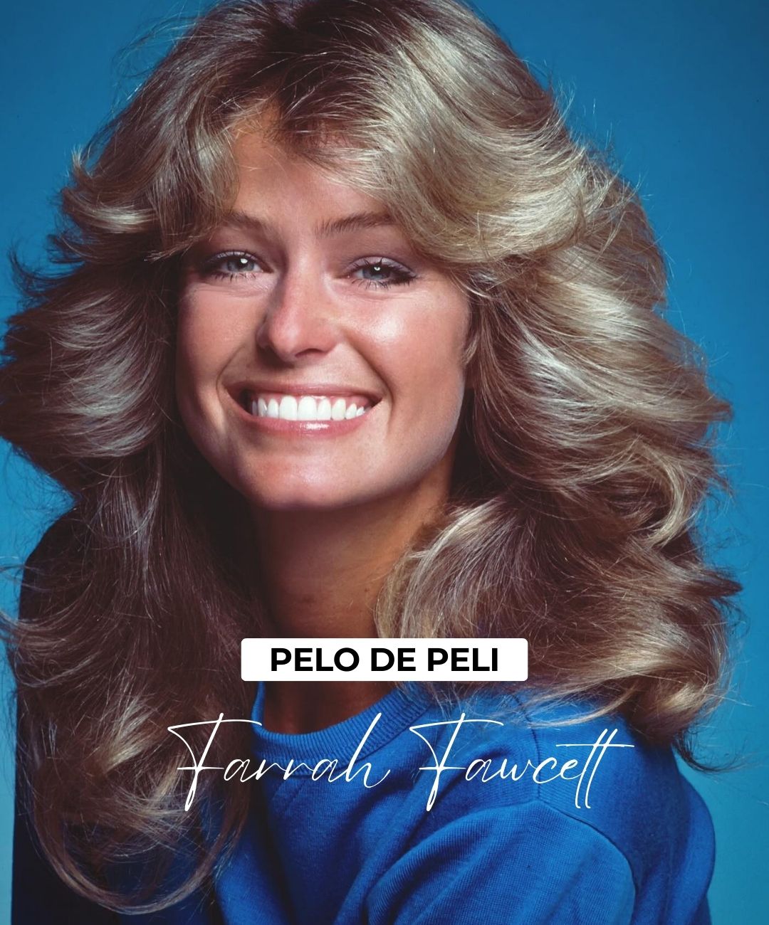 Pelo de peli: Farrah Fawcett - Ángela Navarro