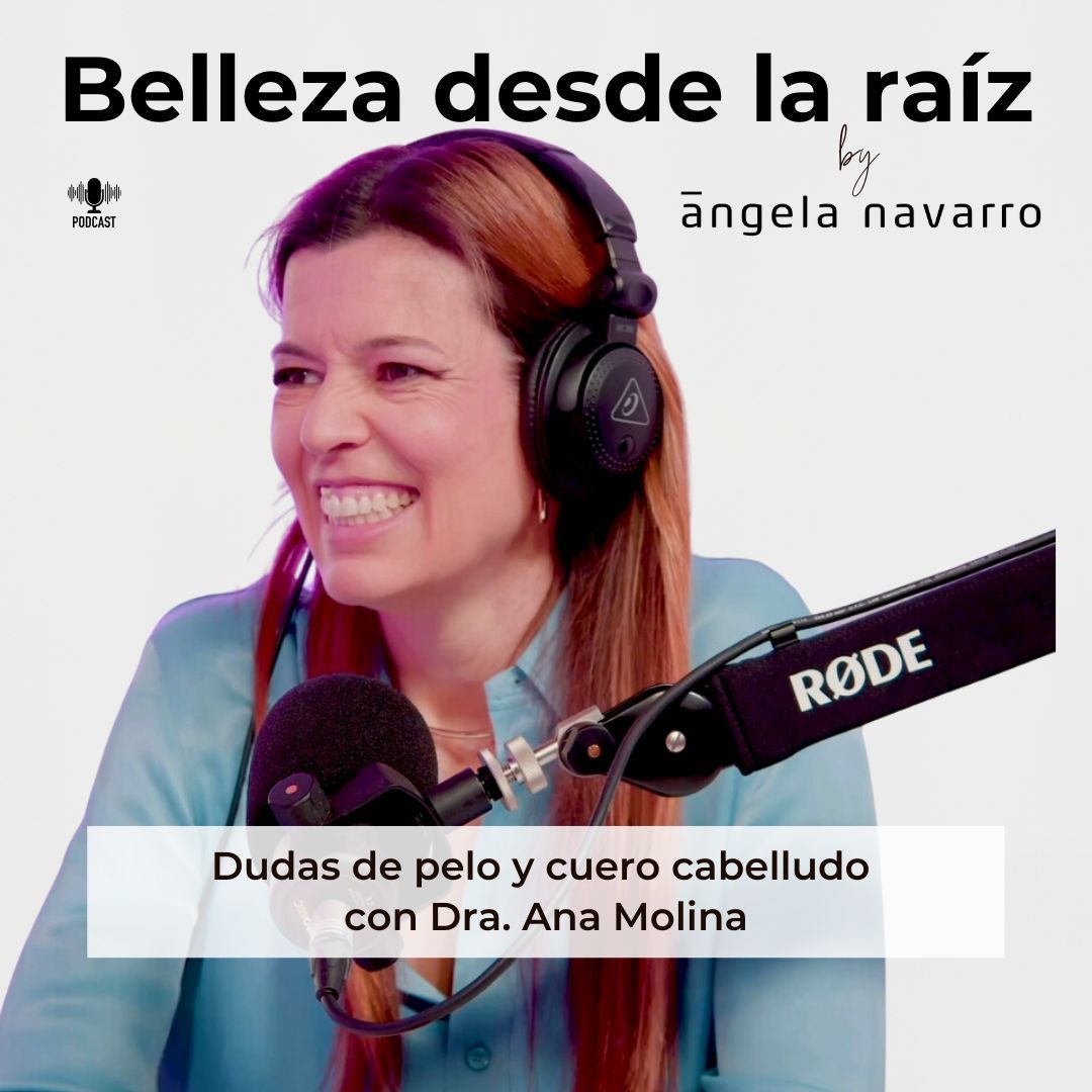 El cuidado del cuero cabelludo con la Dra. Ana Molina